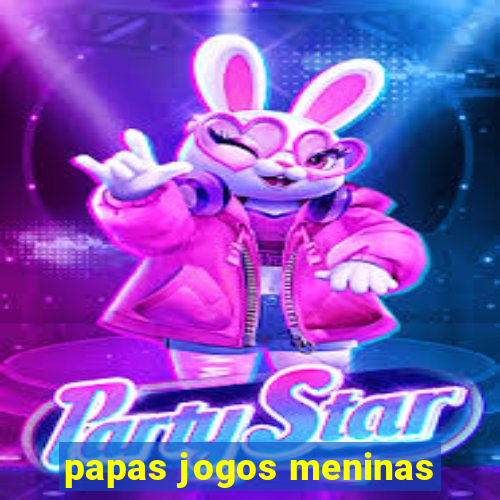 papas jogos meninas